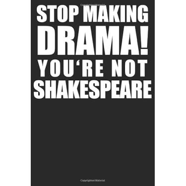Imagem de Stop Making Drama: Notizbuch DIN A5 Blanko 120 Seiten Hamlet Roman Literatur Zitate Sprüche Mittelalter Lehrer Bücher Geschenkidee & Weihnachten Reise ... Planer Tagebuch Notizheft Notizblock