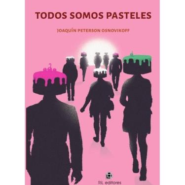 Imagem de Todos somos pasteles. Para divertirse entendiendo a los que tienen, buscan o perdieron parejas - Esp