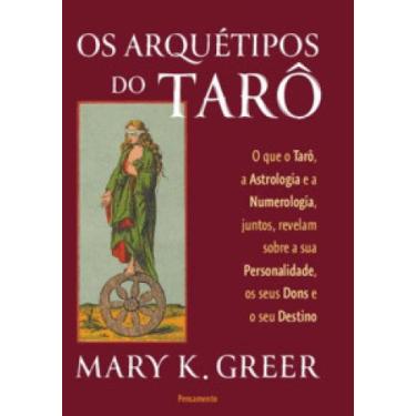 Imagem de Os arquétipos do tarô: o que o tarô, a astrologia e a numerologia, jun