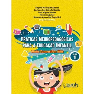 Imagem de Praticas Neuropedagogicas Para A Educacao Infantil - Brain Connection Kids