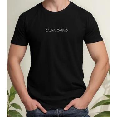 Imagem de Camiseta Camisa de Algodão Adulto Masculina Feminina Calma Caraio Engr