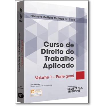 Imagem de Curso de Direito do Trabalho Aplicado: Parte Geral - Vol.1 - REVISTA D