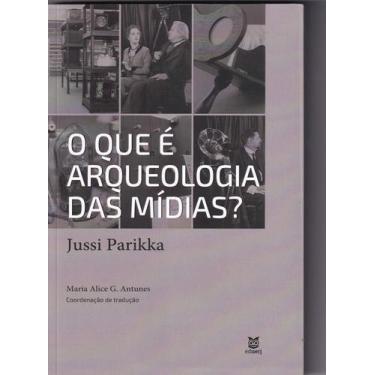 Imagem de Que É Arqueologia Das Mídias, O - Eduerj - Edit. Da Univ. Do Est. Do R