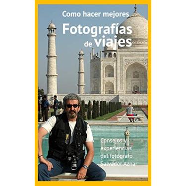 Imagem de Fotografía de viajes / Consejos: Manual para realizar mejores fotos de viajes
