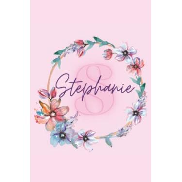 Imagem de Girl Name Stephanie Women Notebook Stationary Supplies for Kids Teens Girls Woman Journal School Notepad Diary Colourful Pink Adorable Name Frame ... Journaling Gift Present Scrapbooking