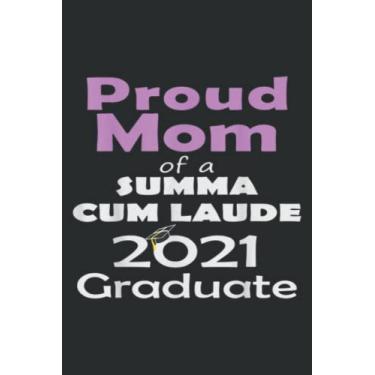 Imagem de Proud Mom of Summa Cum Laude Class of 2021 Graduation Family: Wide Ruled Paper Notebook Journal | Pretty Wide Blank Lined Workbook ... for Home School College for Writing Notes