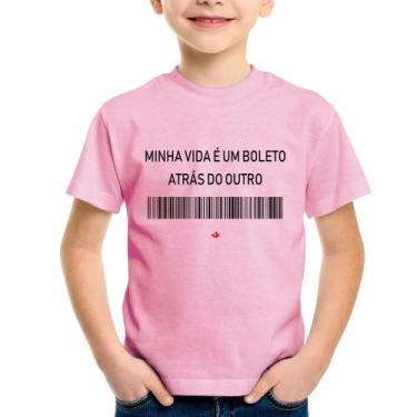 Imagem de Camiseta Infantil Minha vida é um boleto atrás do outro - Foca na Moda