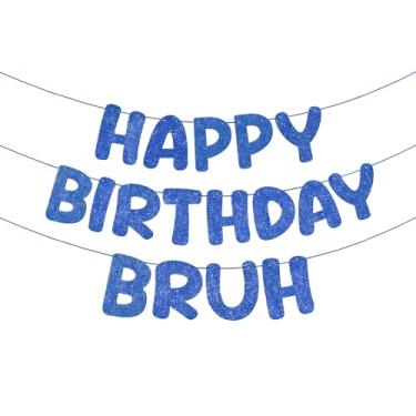 Imagem de Fulmoon Pré amarrado Happy Birthday Bruh Banner Glitter Teen Birthday Decorações engraçadas Gen Z Style Gíria para festas, lembrancinhas, ideias e presentes (azul escuro)