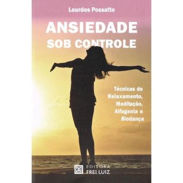 Imagem de Ansiedade sob Controle - FREI LUIZ