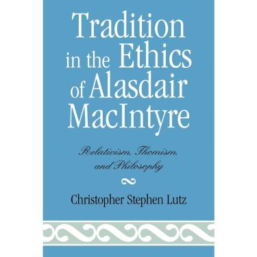 Imagem de Tradition in the Ethics of Alasdair MacIntyre