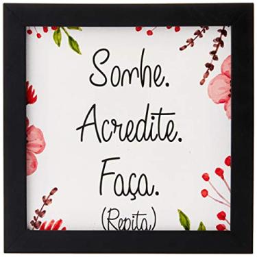 Imagem de Arte Maníacos Quadro Decorativo Tela Canvas Sonhe. Acredite. Faça - 20x20cm (Moldura caixa laca preta)