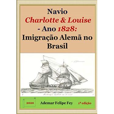 Imagem de Navio Charlotte & Louise - Ano 1828. Imigração Alemã no Brasil