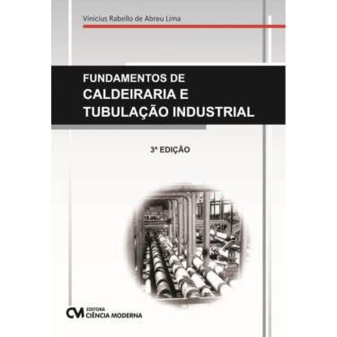 Imagem de Fundamentos de Caldeiraria e Tubulação Industrial -  03Ed/20