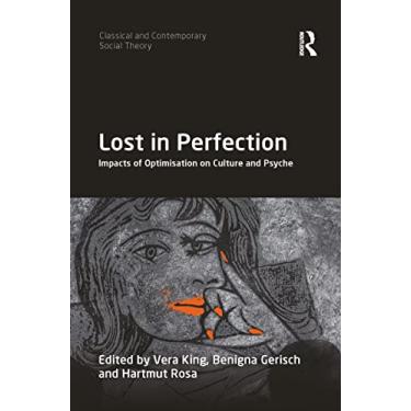 Imagem de Lost in Perfection: Impacts of Optimisation on Culture and Psyche