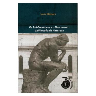 Imagem de Os Pré-Socraticos E O Nascimento Da Filosofia Da Natureza