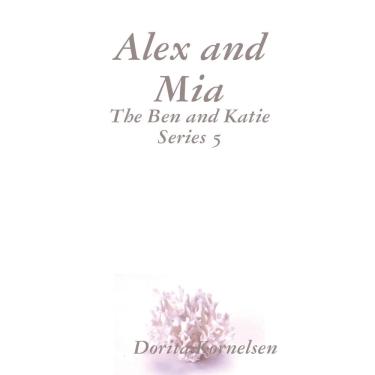 Imagem de Alex and Mia (The Ben and Katie Series 5)