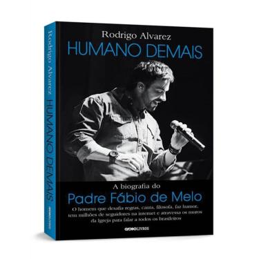 Imagem de Livro Humano Demais - A Biografia Do Padre Fabio De Melo