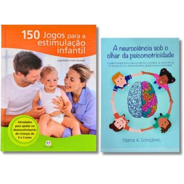 Imagem de 150 Jogos Para A Estimulação Infantil + A Neurociência Sob o Olhar Da 