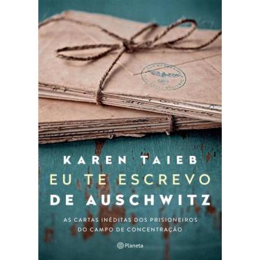 Imagem de Eu Te Escrevo De Auschwitz