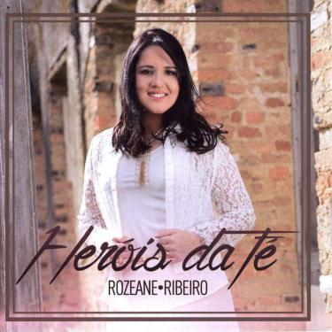 Imagem de CD Rozeane Ribeiro Heróis da Fé
