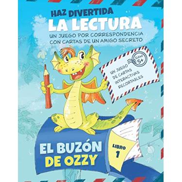 Imagem de El Buzón de Ozzy: Motivar la Práctica de la Lectura con Cartas Interactivas de una Amigo por Correspondencia Dragón Kindergarten y 1° Grado (Libro 1)
