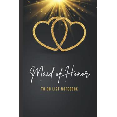Imagem de Maid of Honor To Do List Notebook: Checklist Planner/Event Planning Journal/Gold Glitter Linked Double Hearts on Black - Modern Theme/Wedding ... of Honor from Bride/Cute Card Alternative