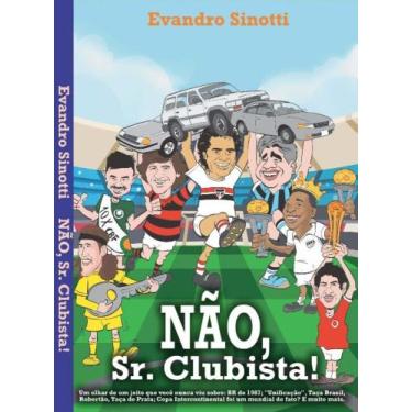 Imagem de Não, Sr. Clubista! - SINOTTI EDITORA, 3