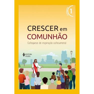 Imagem de Crescer Em Comunhão Vol. 1 Catequista - Versão 2021 - Catequese De Inspiração Catecumenal