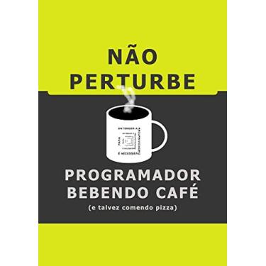 Imagem de Placa Decorativa "Não Perturbe - Programador Bebendo Café" (Amarela e Preta)