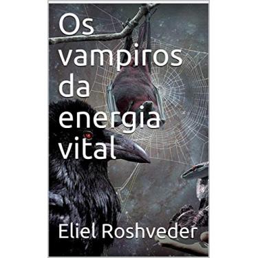 Imagem de Os vampiros da energia vital (SÉRIE DE SUSPENSE E TERROR Livro 107)