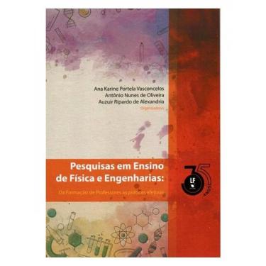 Imagem de Pesquisas Em Ensino De Fisica E Engenharias: Da Formação De Professores As Práticas Efetivas