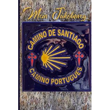Imagem de MEIN JAKOBSWEG: Ein leichtes Notizheft und Journal für Pilger auf dem Camino - zur Vorbereitung und als Tagebuch auf dem Pilgerweg | Camino Portugués Kachel