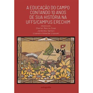 Imagem de A Educação do Campo contando 10 anos de sua história na UFFS/Campus Erechim