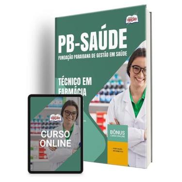 Imagem de Apostila PB Saúde 2024 - Técnico em Farmácia - Apostilas Opção