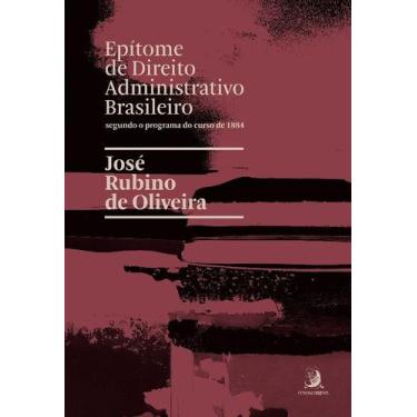 Imagem de Epítome de Direito Administrativo Brasileiro - Oliveira, Jose Rubino d