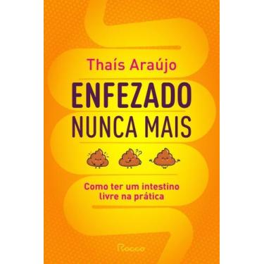 Imagem de Enfezado Nunca Mais - Como Ter Um Intestino Livre na Prática - ROCCO, 