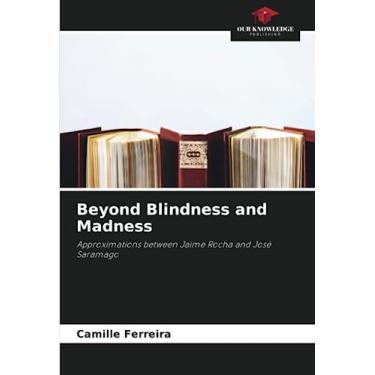 Imagem de Beyond Blindness and Madness: Approximations between Jaime Rocha and José Saramago