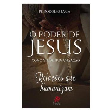 Imagem de O Poder De Jesus Como Via De Humanização
