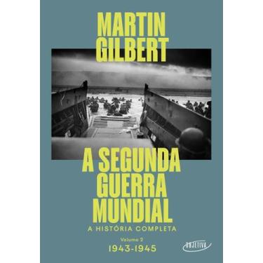 Imagem de A Segunda Guerra Mundial - Volume 2, 1943-1945 - A História Completa -