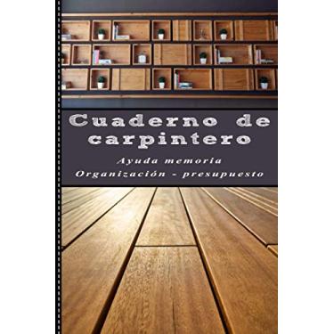 Imagem de Cuaderno de carpintero – Ayuda memoria – Organización – Presupuesto: DIY Bricolaje: organícese para ahorrar tiempo. Cuaderno pequeño rellenable - 6 x 9 pulgadas