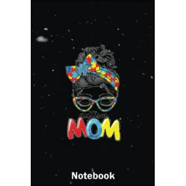 Imagem de Mother Day Notebook: Autism Mom Messy Bun Mom Autism Awareness Puzzle Piece A Special Notebook to Honor the Woman Who Has Given Us Everything: Happy Mother's Day