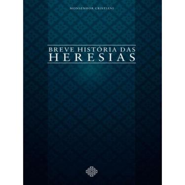Imagem de Breve História Das Heresias