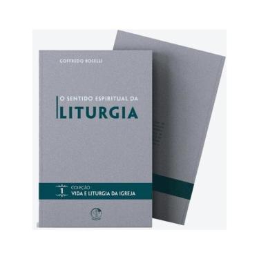 Imagem de O Sentido Espiritual Da Liturgia - Vida E Liturgia Vol. 1 - Vol. 1