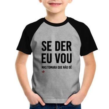 Imagem de Camiseta Raglan Infantil Se der eu vou, mas tomara que não dê - Foca n