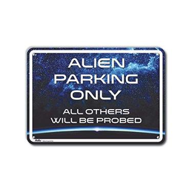 Imagem de PetKa Signs and Graphics PKAL-0012-NA_10x7 "Alien Parking only All Others Will be probed" Placa de alumínio, 25,4 cm x 17,8 cm, texto branco com fundo azul