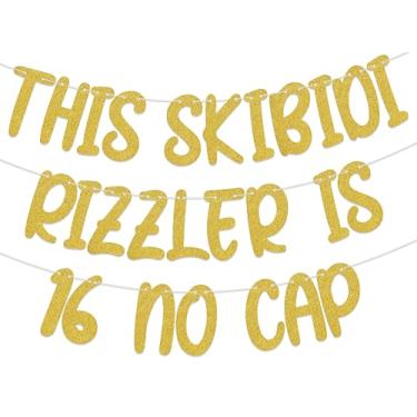 Imagem de This Skibidi Rizzler is 16 No Cap Banner - Decorações de aniversário de 16 anos - Decorações engraçadas de aniversário douradas