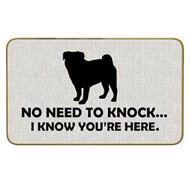 Imagem de Mingnei Tapete engraçado No Need to Knock I Know You're Here Pug Dog Capacho de porta para entrada de casa, tapete para amantes de cães Pug para casa, interior, exterior, tapete de entrada, 76 x 43