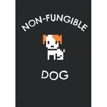 Imagem de Non Fungible Dog NFT NON Fungible Token Cryptocurrency: Notebook DIN A4 COLUMN 120 Pages - 8.27" x 11.69" ( 21 x 29.7cm)|NFT Notebook|Funny Dog Planner| Notebook for Bitcoin Lovers