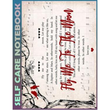 Imagem de Self Care Notebook: Fly Me To The Moon Spend Few Minutes Journal to Inspire a Happier, Healthier & More Grateful Mindset. My Self-Care, Fitness, ... Time Management and Focus - Task Organizer