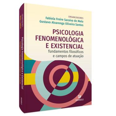 Imagem de Psicologia Fenomenológica e Existencial: Fundamentos Filosóficos e Campos De Atuação